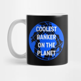 Coolest Banker on the Planet Mug